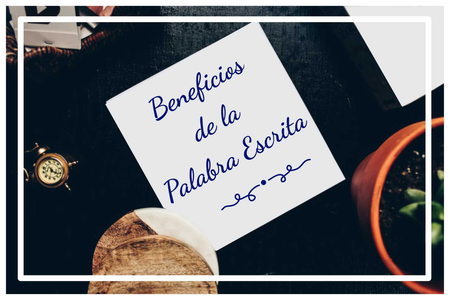 beneficios de la palabra escrita